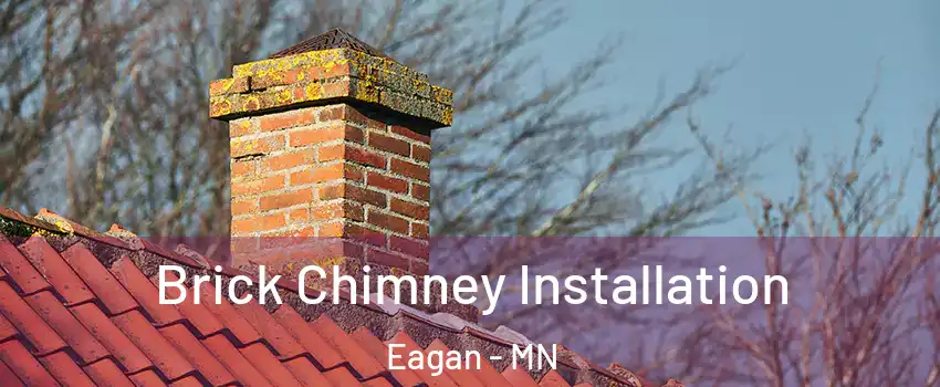 Brick Chimney Installation Eagan - MN