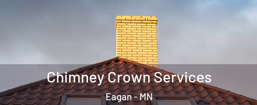 Chimney Crown Services Eagan - MN