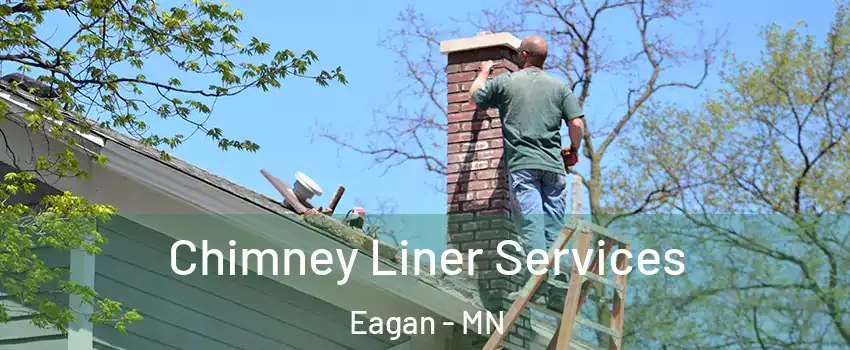  Chimney Liner Services Eagan - MN