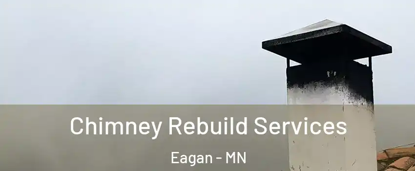  Chimney Rebuild Services Eagan - MN