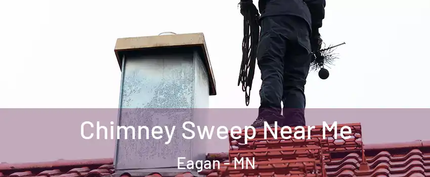  Chimney Sweep Near Me Eagan - MN