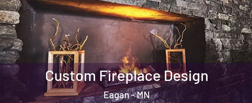  Custom Fireplace Design Eagan - MN