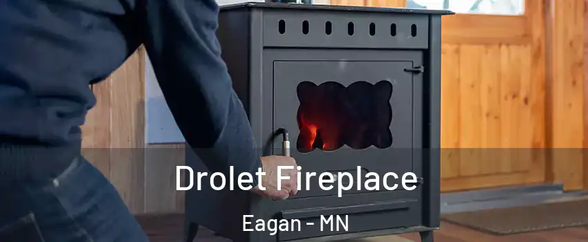  Drolet Fireplace Eagan - MN