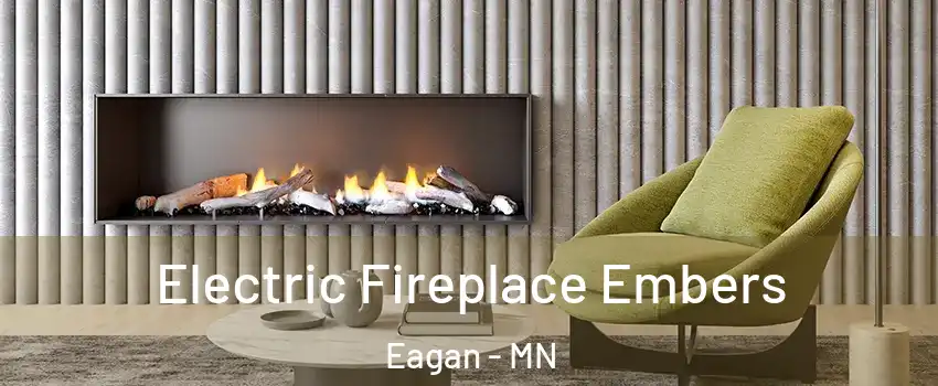  Electric Fireplace Embers Eagan - MN