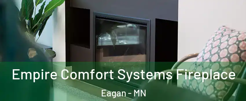  Empire Comfort Systems Fireplace Eagan - MN