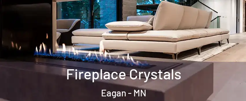  Fireplace Crystals Eagan - MN