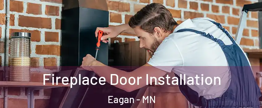  Fireplace Door Installation Eagan - MN