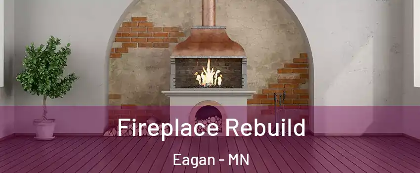  Fireplace Rebuild Eagan - MN