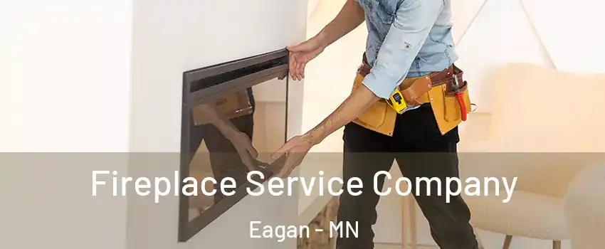  Fireplace Service Company Eagan - MN