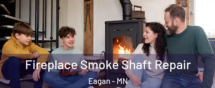  Fireplace Smoke Shaft Repair Eagan - MN