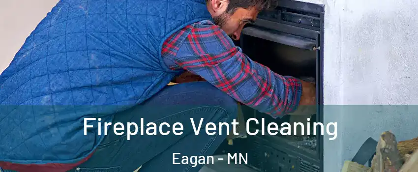  Fireplace Vent Cleaning Eagan - MN