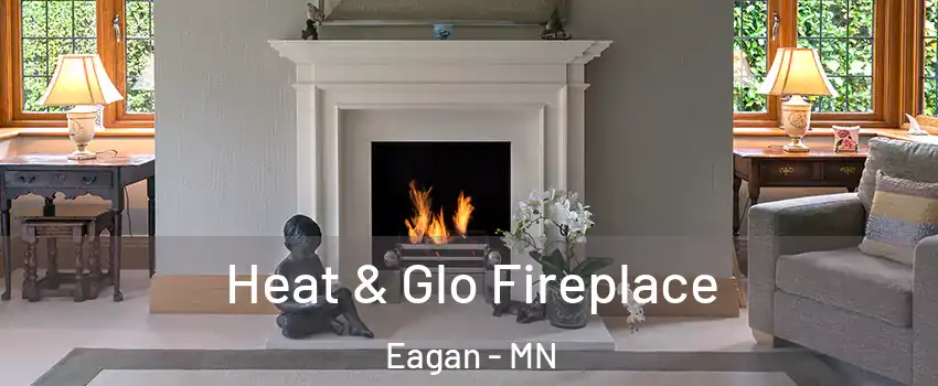  Heat & Glo Fireplace Eagan - MN