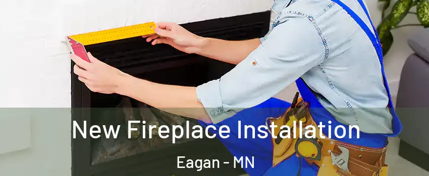  New Fireplace Installation Eagan - MN