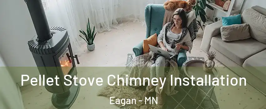  Pellet Stove Chimney Installation Eagan - MN