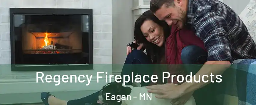  Regency Fireplace Products Eagan - MN