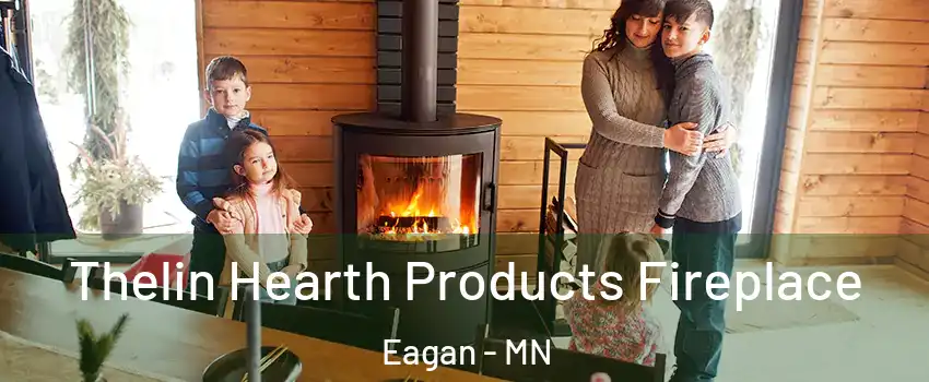  Thelin Hearth Products Fireplace Eagan - MN
