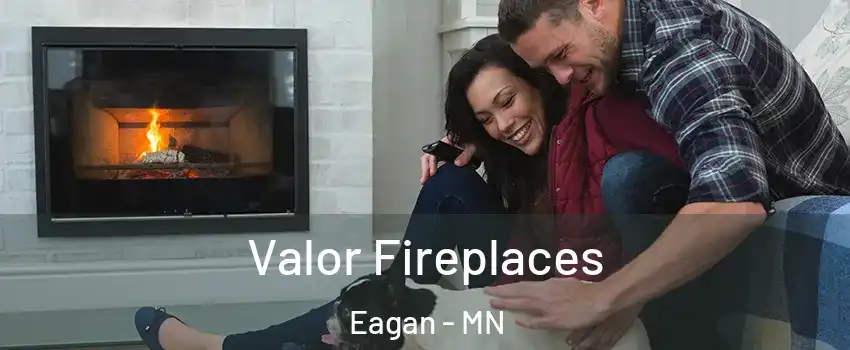  Valor Fireplaces Eagan - MN