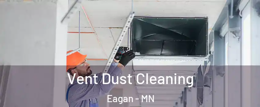  Vent Dust Cleaning Eagan - MN