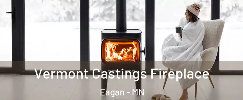  Vermont Castings Fireplace Eagan - MN